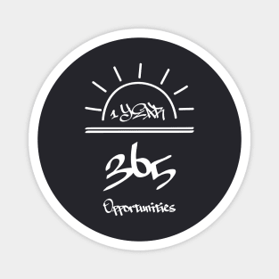 Positive Motivation: 1 Year = 365 Opportunities Magnet